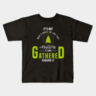 It is not mattered what is under the tree Kids T-Shirt